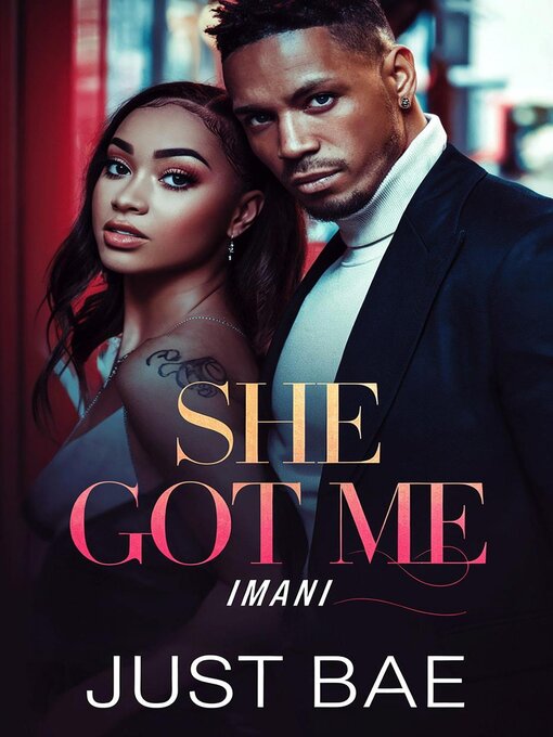 Title details for She Got Me by Just Bae - Available